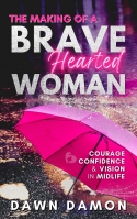 The Making of a BraveHearted Woman