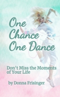 ONE CHANCE—ONE DANCE