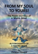 From My Soul to Yours – The Poem Journeys of a Mystic Mind
