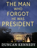 The Man Who Forgot He Was President
