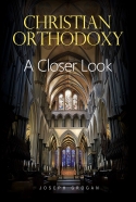CHRISTIAN ORTHODOXY: A Closer Look