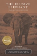 The Elusive Elephant : Mama's African Adventure