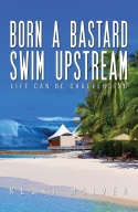 Born a Bastard - Swim Upstream