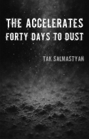 The Accelerates: Forty Days to Dust